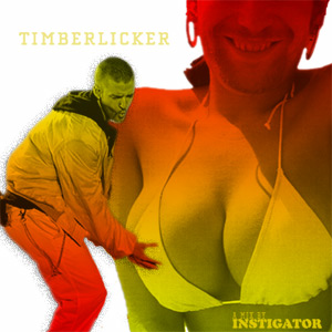 Instigator - Timberlicker